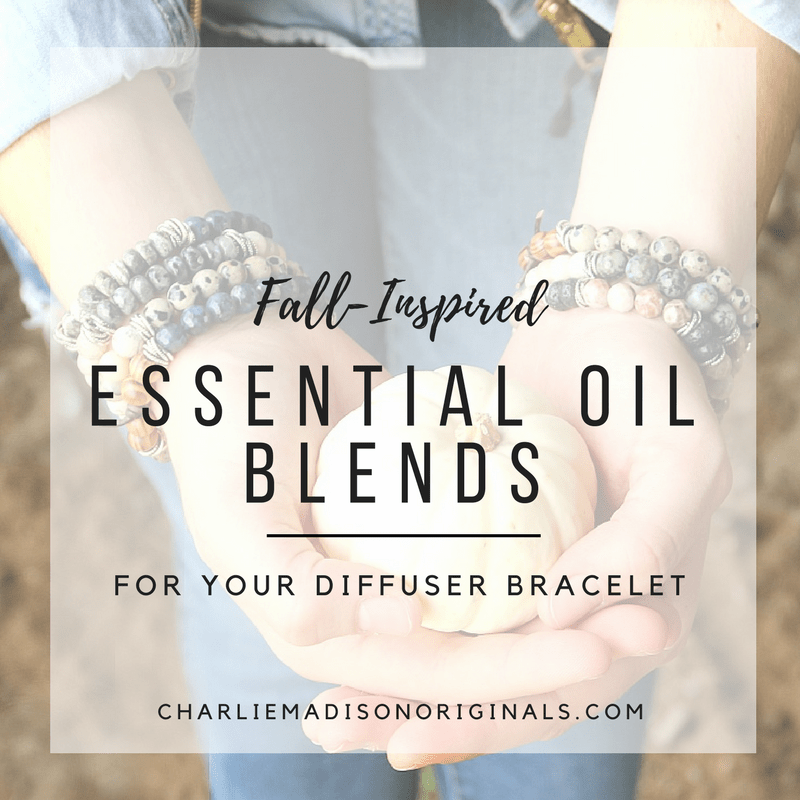 Fall Inspired Essential Oil Blends For Your Diffuser Bracelet - Charliemadison Originals LLC