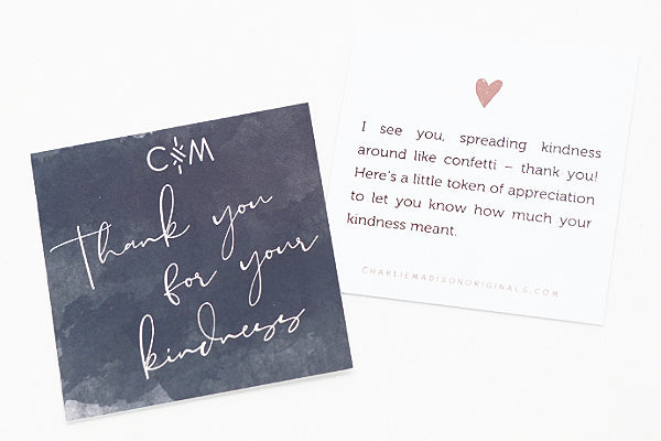 Thank You For Your Kindness Meaning Card - I see you, spreading kindness around like confetti - thank you! Here's a little token of appreciation to let you know how much your kindness meant. 